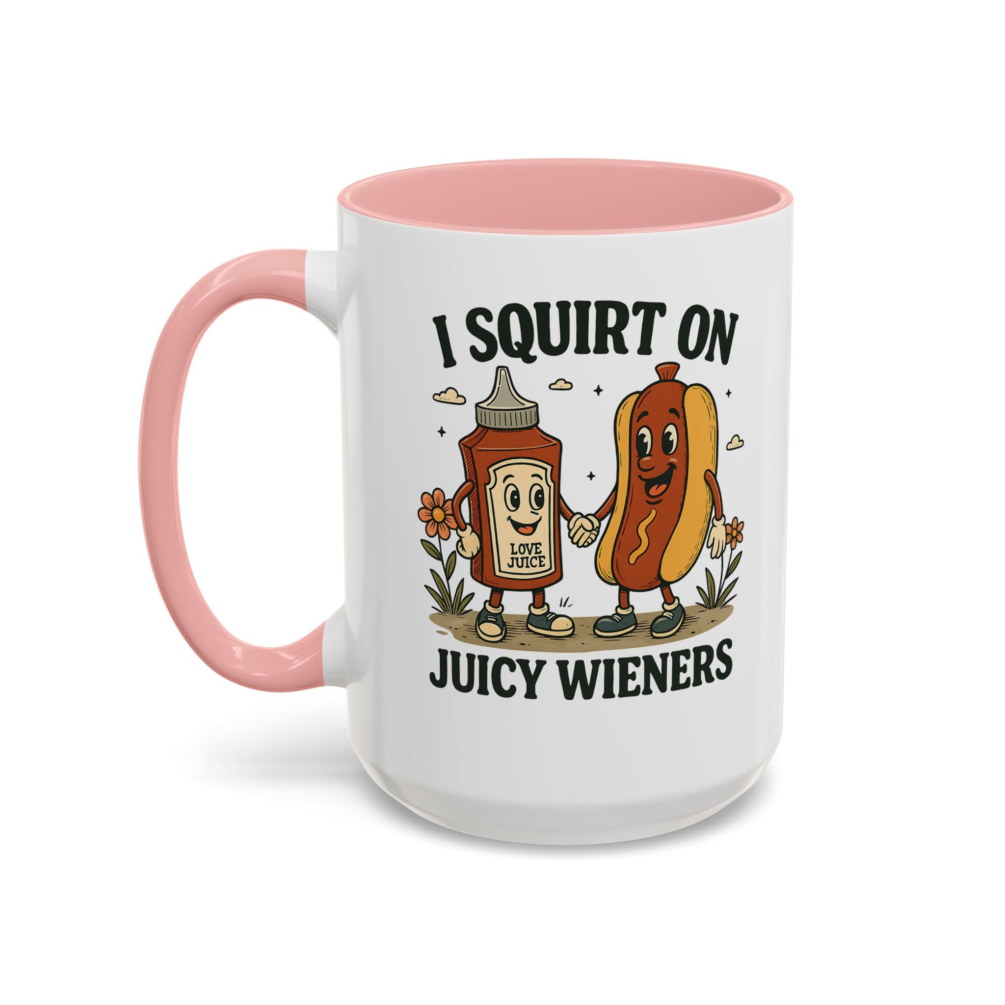 I squirt on Juicy Wieners Coffee Mug - Fun Foodie Design adult humor