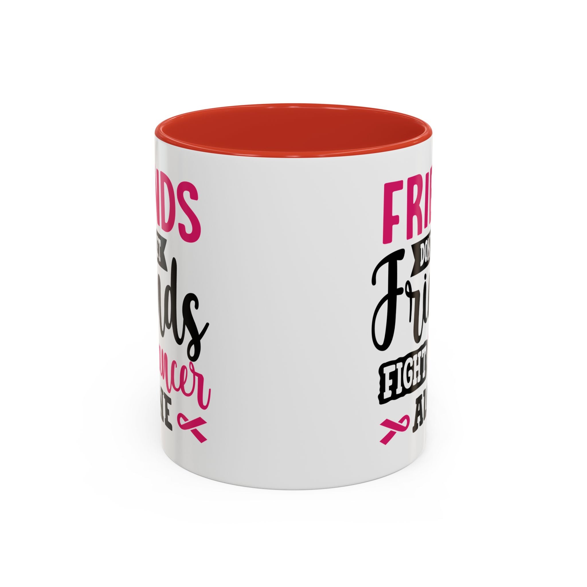 Inspirational Coffee Mug, Friends Don't Let Friends Fight Cancer Alone, Gift for Cancer Awareness, Encouragement, Support Mug