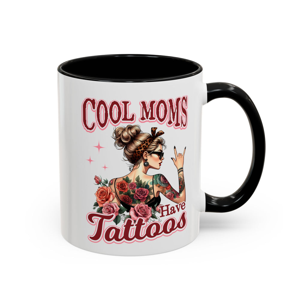 Cool Moms Have Tattoos Coffee Mug — Accent 11/15oz
