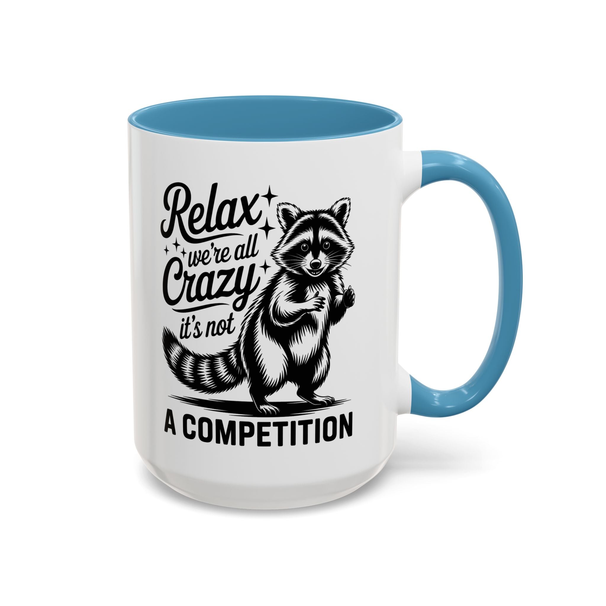 Raccoon Quote Coffee Mug - Relax We're All Crazy funny adult humor mental health
