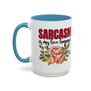 Sarcasm Coffee Mug - 11/15oz Floral Design, Perfect for Coffee Lovers