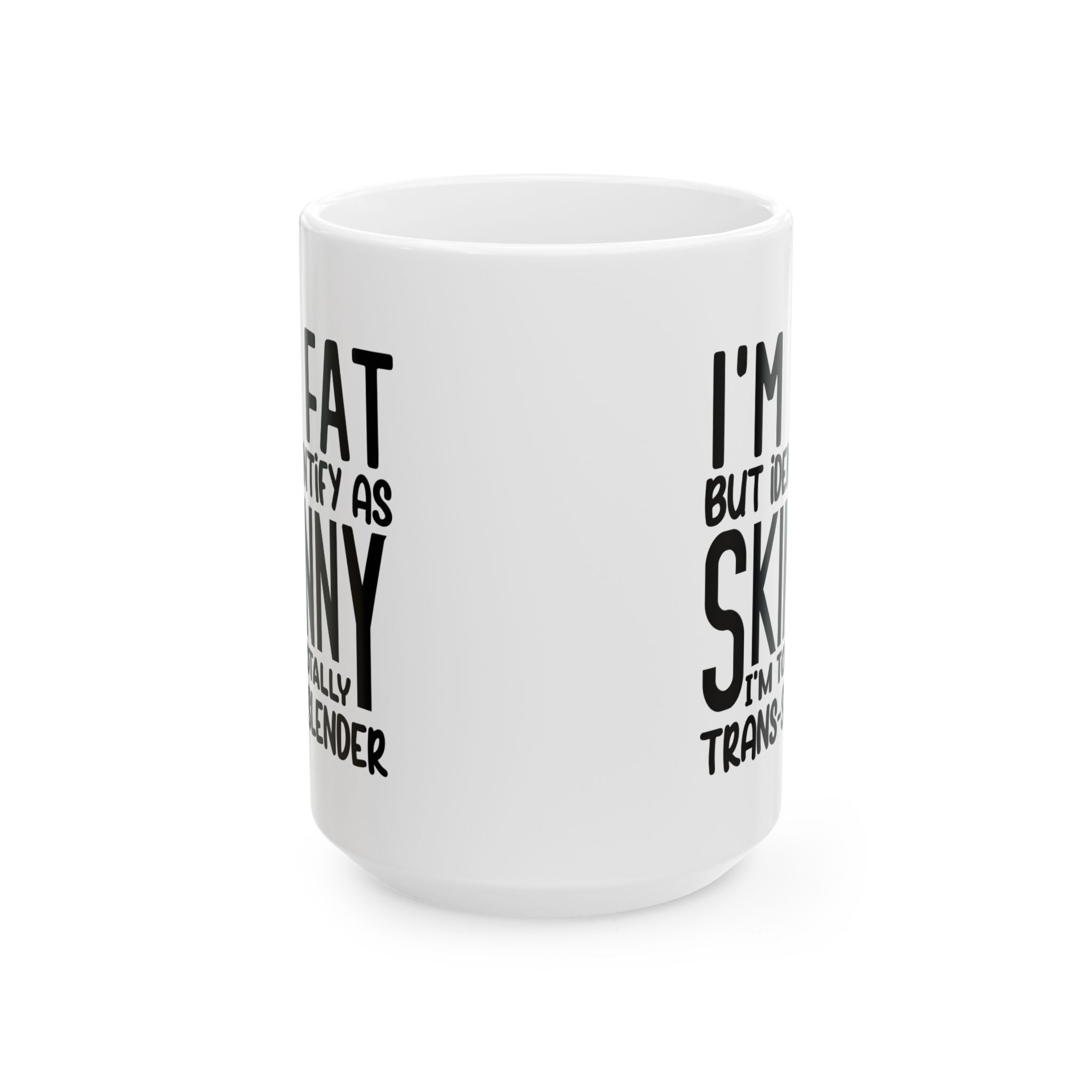 Funny coffee Mug - I'm Fat but I'm Skinny, Gift for Coffee Lovers, Humor Mug, Unique Housewarming Gift, Quotes Mug