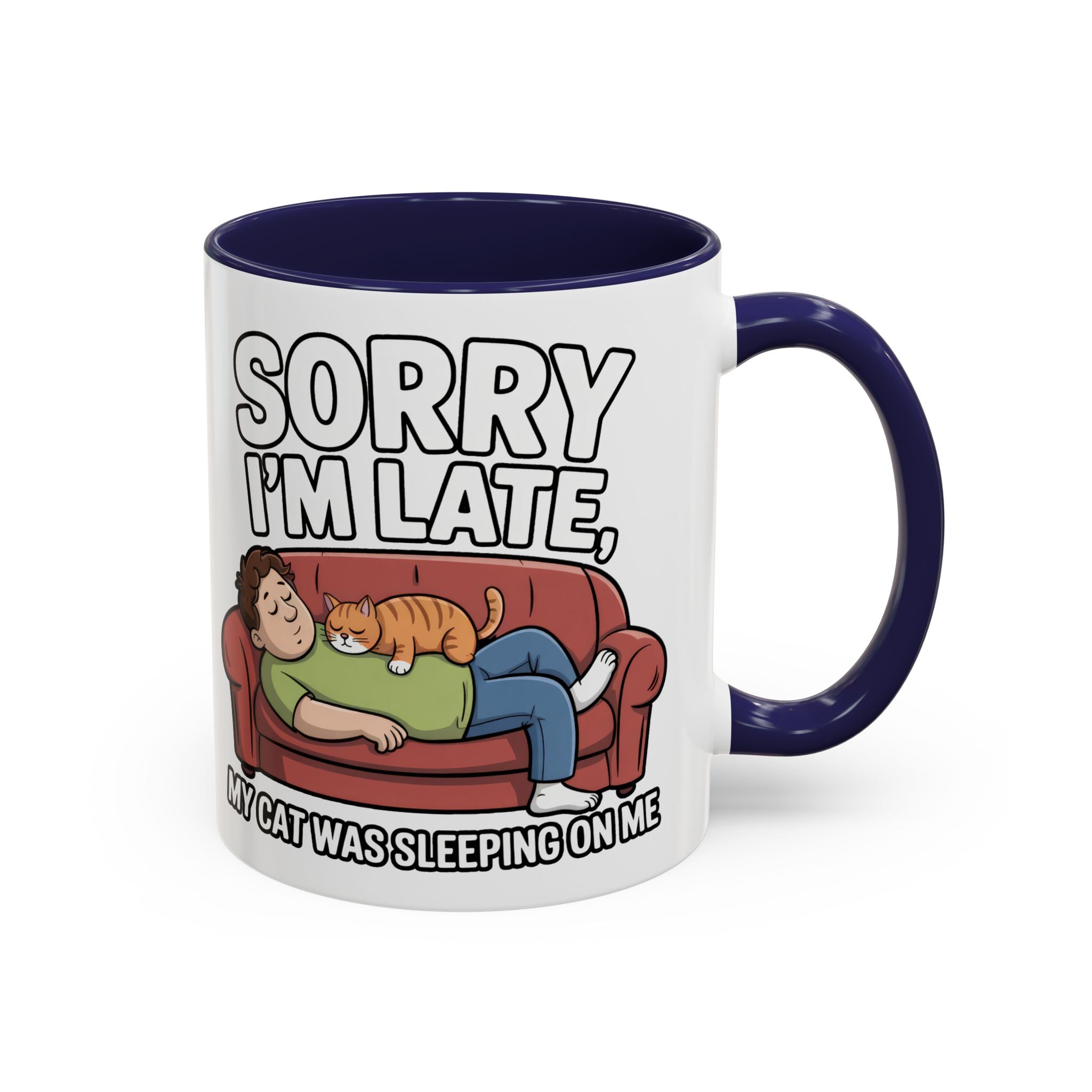 Funny Cat Coffee Mug — “Sorry I’m Late, My Cat Was Sleeping On Me” Accent Mug