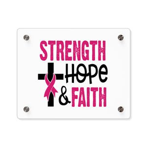 Inspirational Acrylic Wall Art Panel - Strength Hope Faith, Motivational Decor, Breast Cancer Awareness, Home Wall Decor, Gift for Women