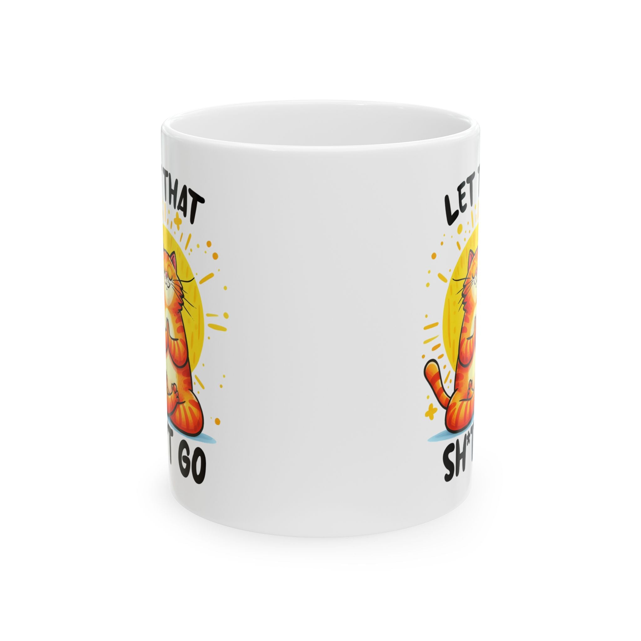 yoga cat let go funny Ceramic Mug, (11oz, 15oz)