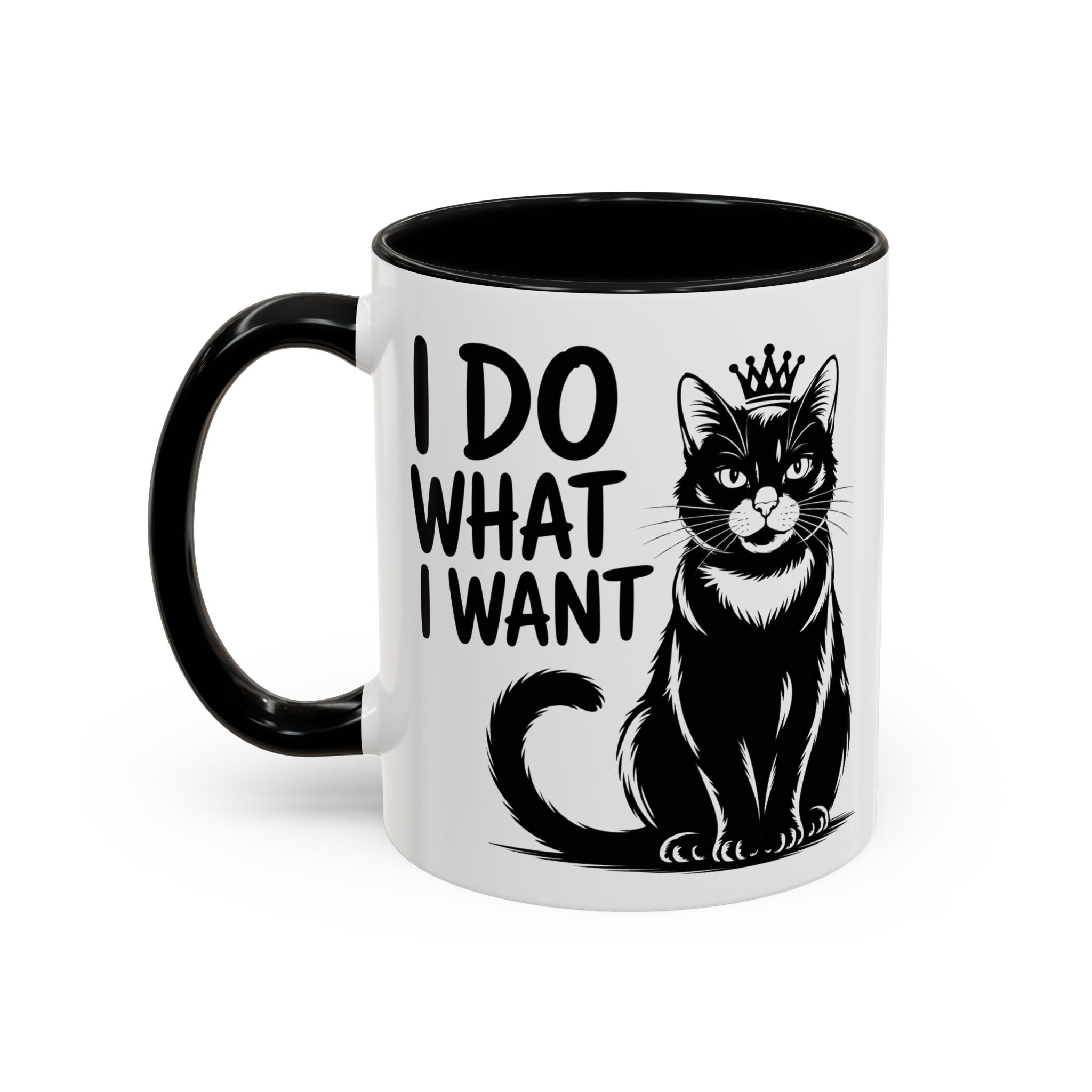 I Do What I Want Cat Accent Coffee Mug — Funny Queen Cat 11/15oz sarcasm attitude