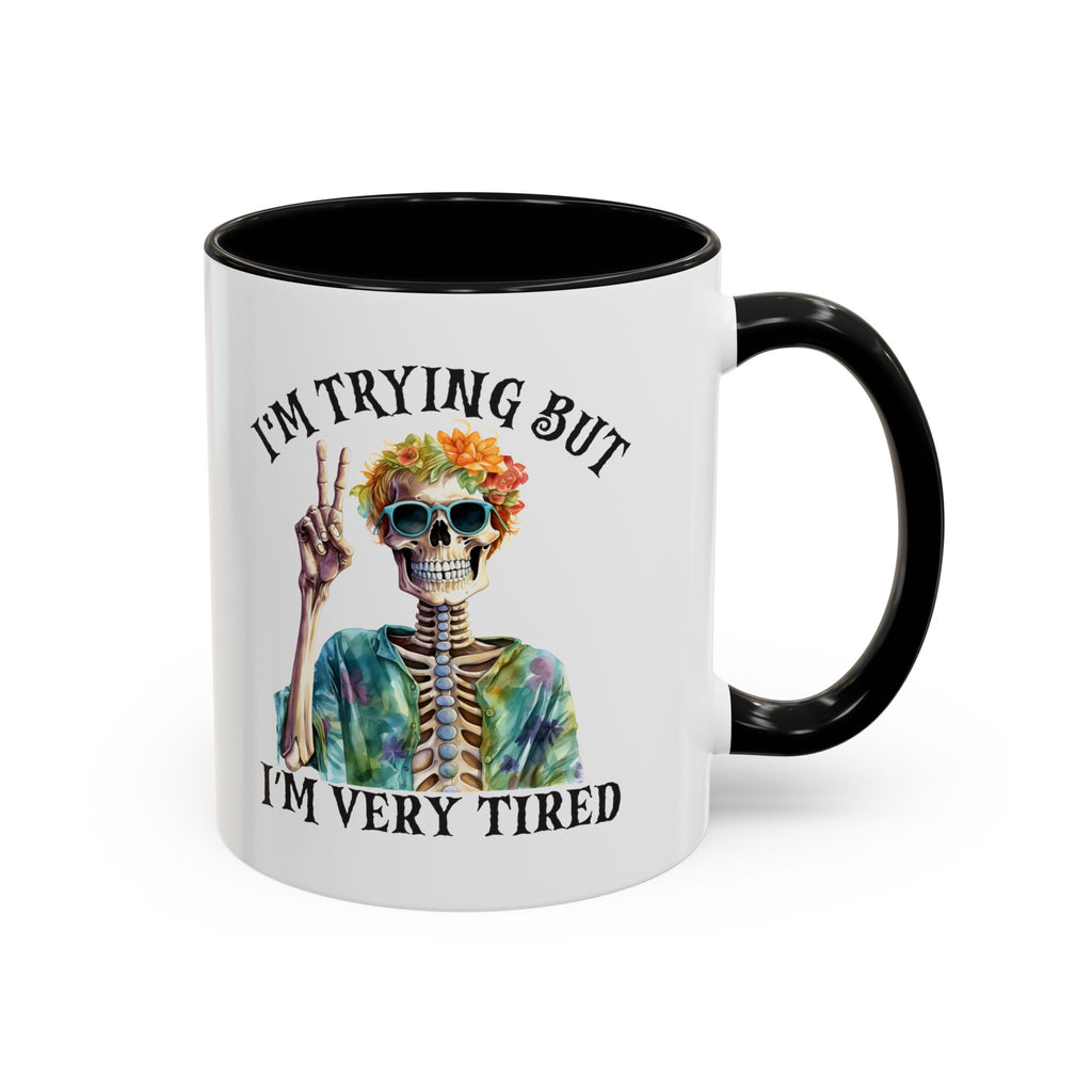 “I’m Trying But I’m Very Tired” Accent Coffee Mug – Skeleton Tie-Dye Design (11/15oz)