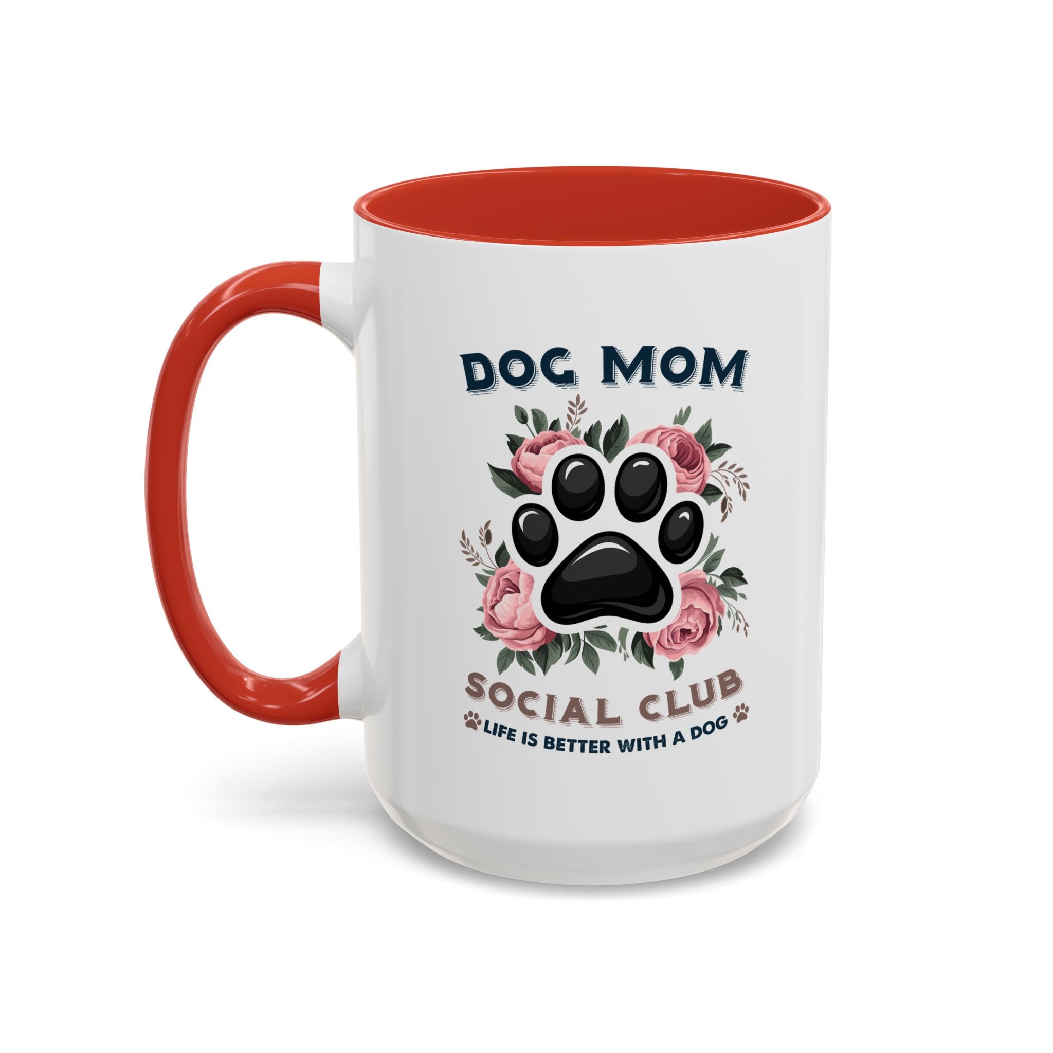 Dog Mom Coffee Mug - Life is Better with a Dog, Pet Lover Gift, Floral Paw Print Mug, Dog Mom Gift, Personalized Dog Mom Mug