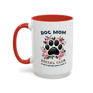 Dog Mom Coffee Mug - Life is Better with a Dog, Pet Lover Gift, Floral Paw Print Mug, Dog Mom Gift, Personalized Dog Mom Mug