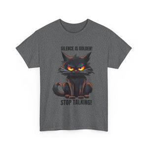 sarcasm Funny Cat Tee - "Silence is Golden! Stop Talking!" - Cute Cat Graphic T-Shirt, Gift for Cat Lovers,  Humor Shirt, Pet Owner Apparel