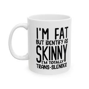 Funny coffee Mug - I'm Fat but I'm Skinny, Gift for Coffee Lovers, Humor Mug, Unique Housewarming Gift, Quotes Mug