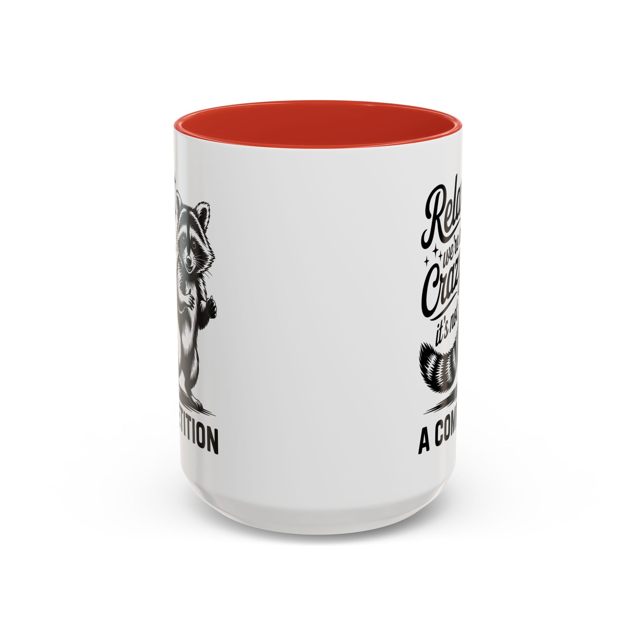 Raccoon Quote Coffee Mug - Relax We're All Crazy funny adult humor mental health