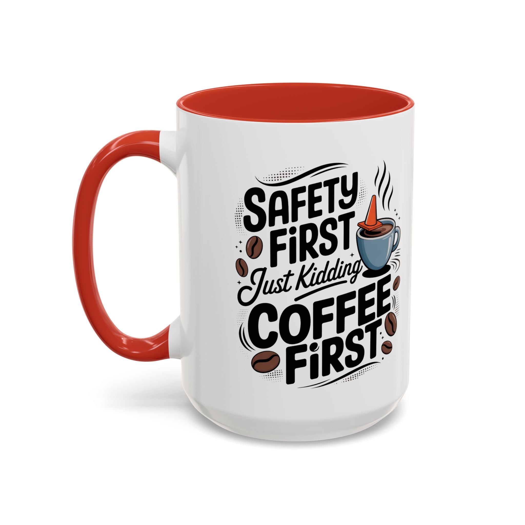 Safety First Coffee Mug - Funny Morning Cup coffee first humor