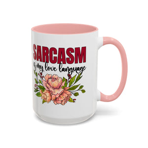 Sarcasm Coffee Mug - 11/15oz Floral Design, Perfect for Coffee Lovers
