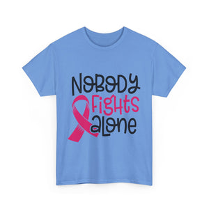 Empowering Awareness Tee - Nobody Fights Alone, Unisex Cotton T-Shirt, Supportive Gift, Breast Cancer Awareness, Inspirational Shirt