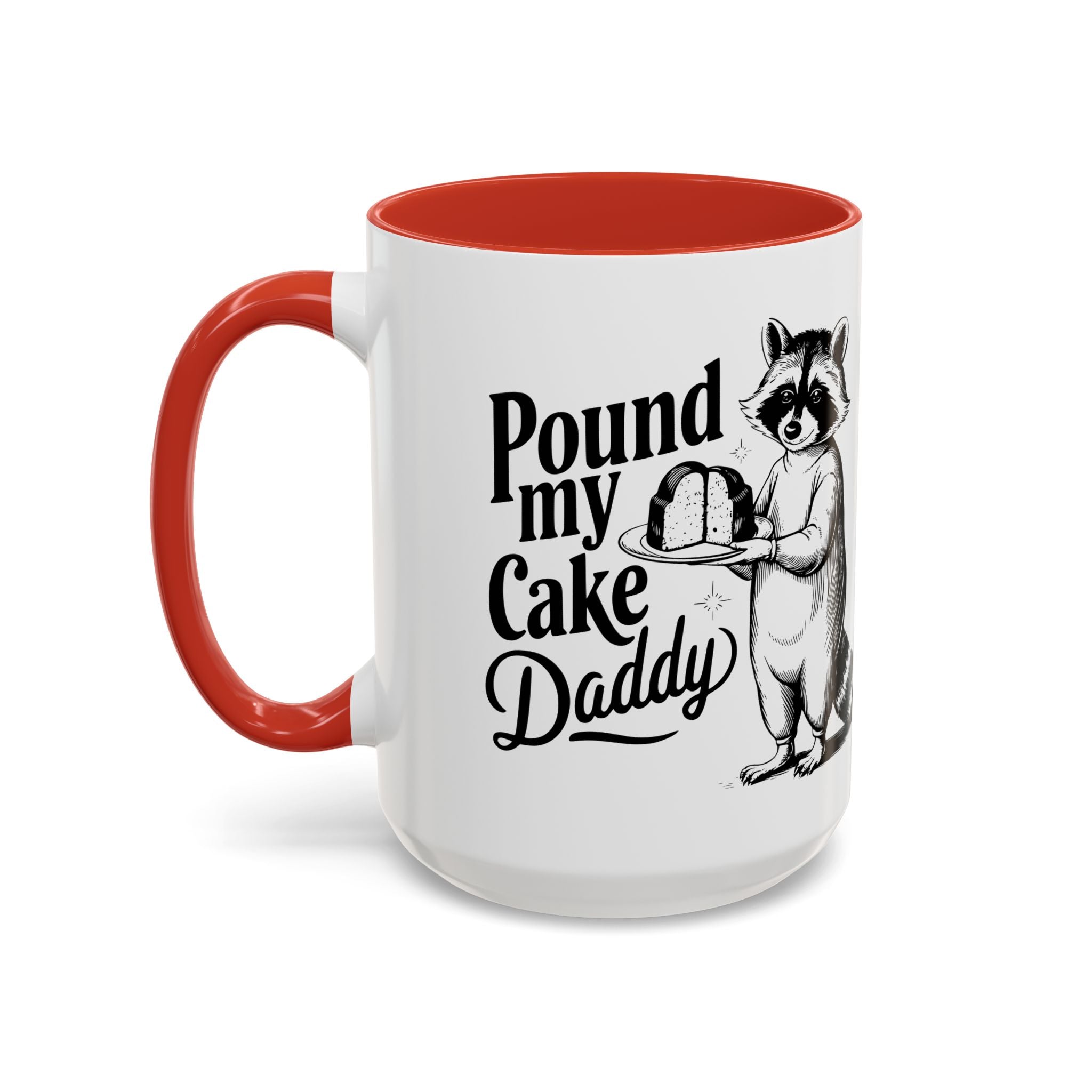 Funny Raccoon Coffee Mug - "Pound My Cake Daddy" adult sex humor