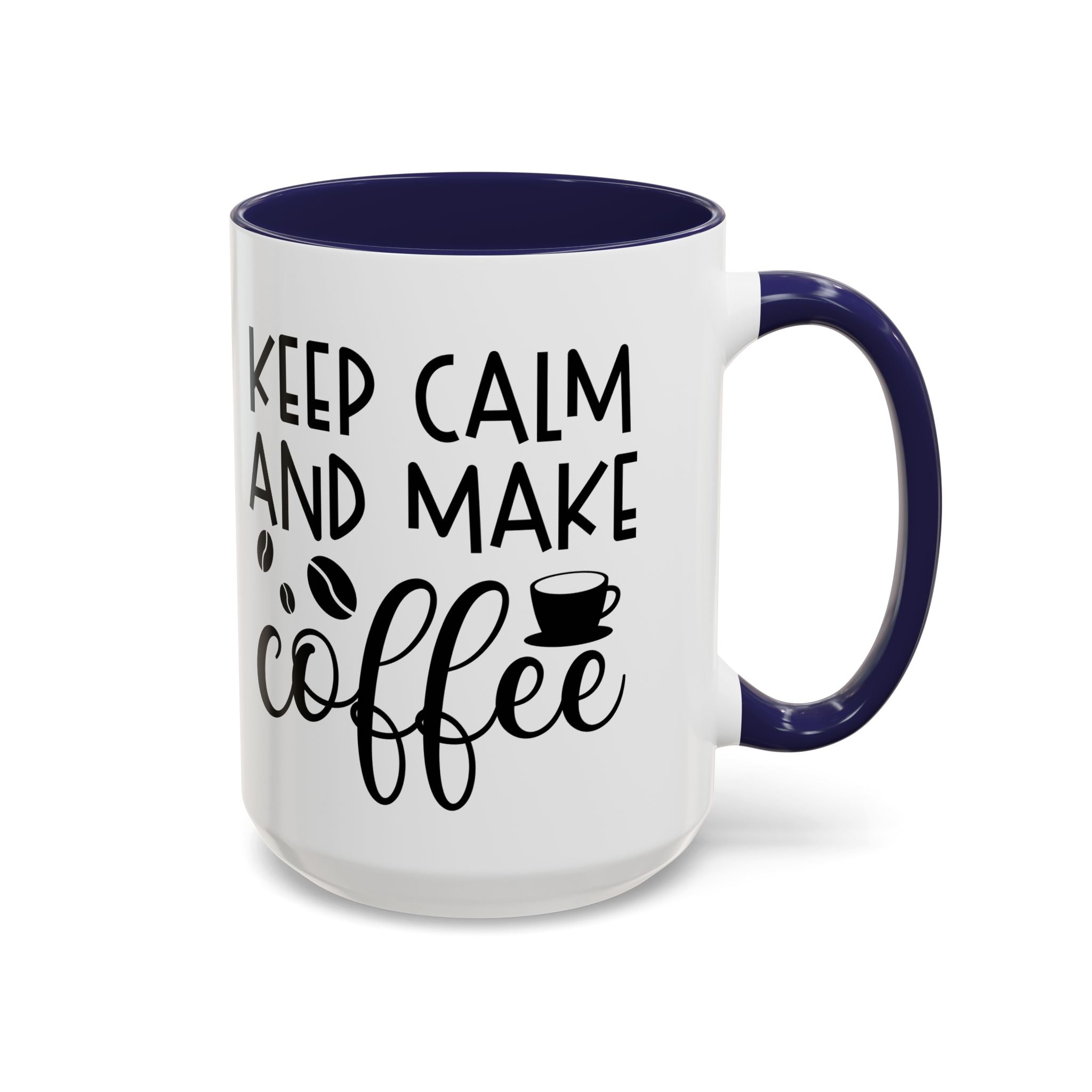 Keep Calm Coffee Mug - Fun Gift for Coffee Lovers, Kitchen Decor, Motivational Drinkware, Homebrew Enthusiast, Daily Motivation