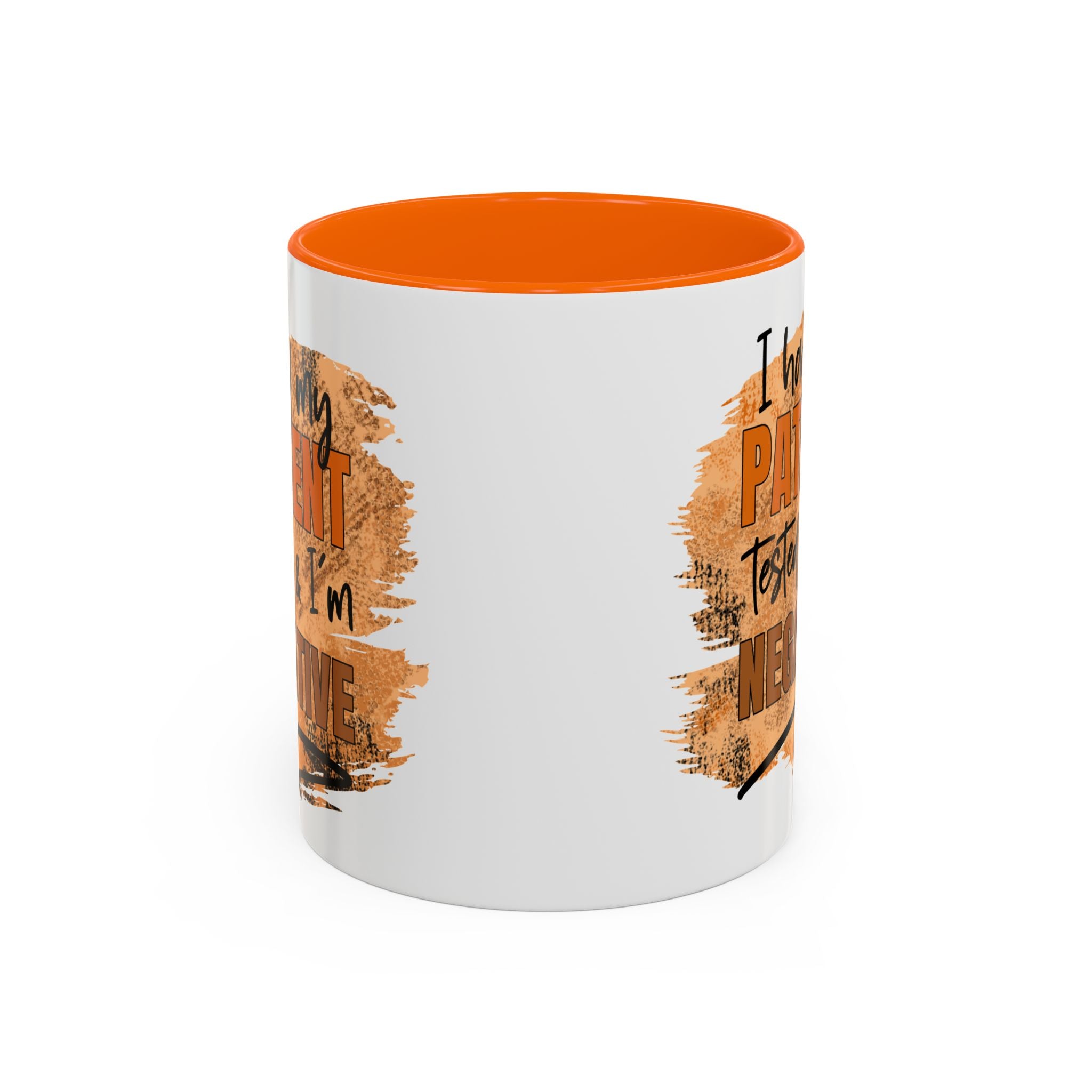Humorous Accent Coffee Mug – 'I Had My Patient Tested & I'm Negative' funny