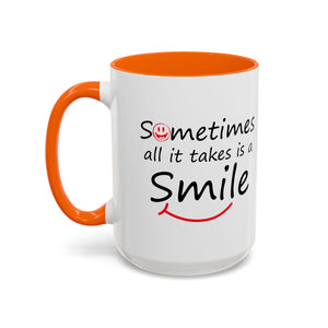 Inspirational Coffee Mug - "Sometimes All It Takes is a Smile" - Perfect Gift for Friends and Family