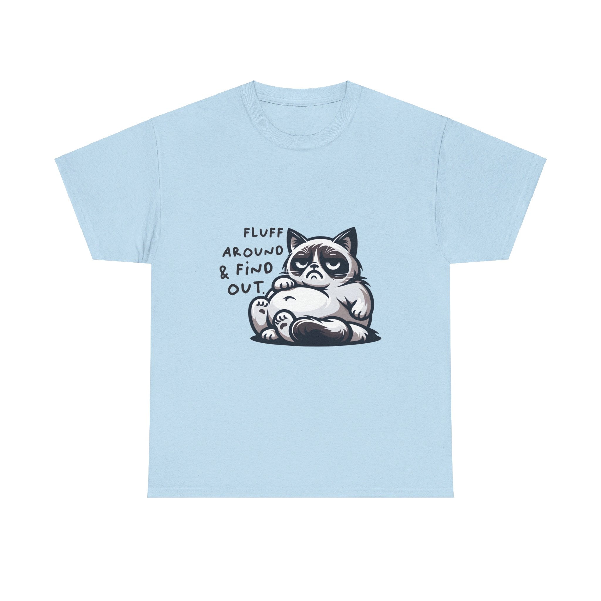 fat cat fluff around and find out Unisex Heavy Cotton Tee by the x m world