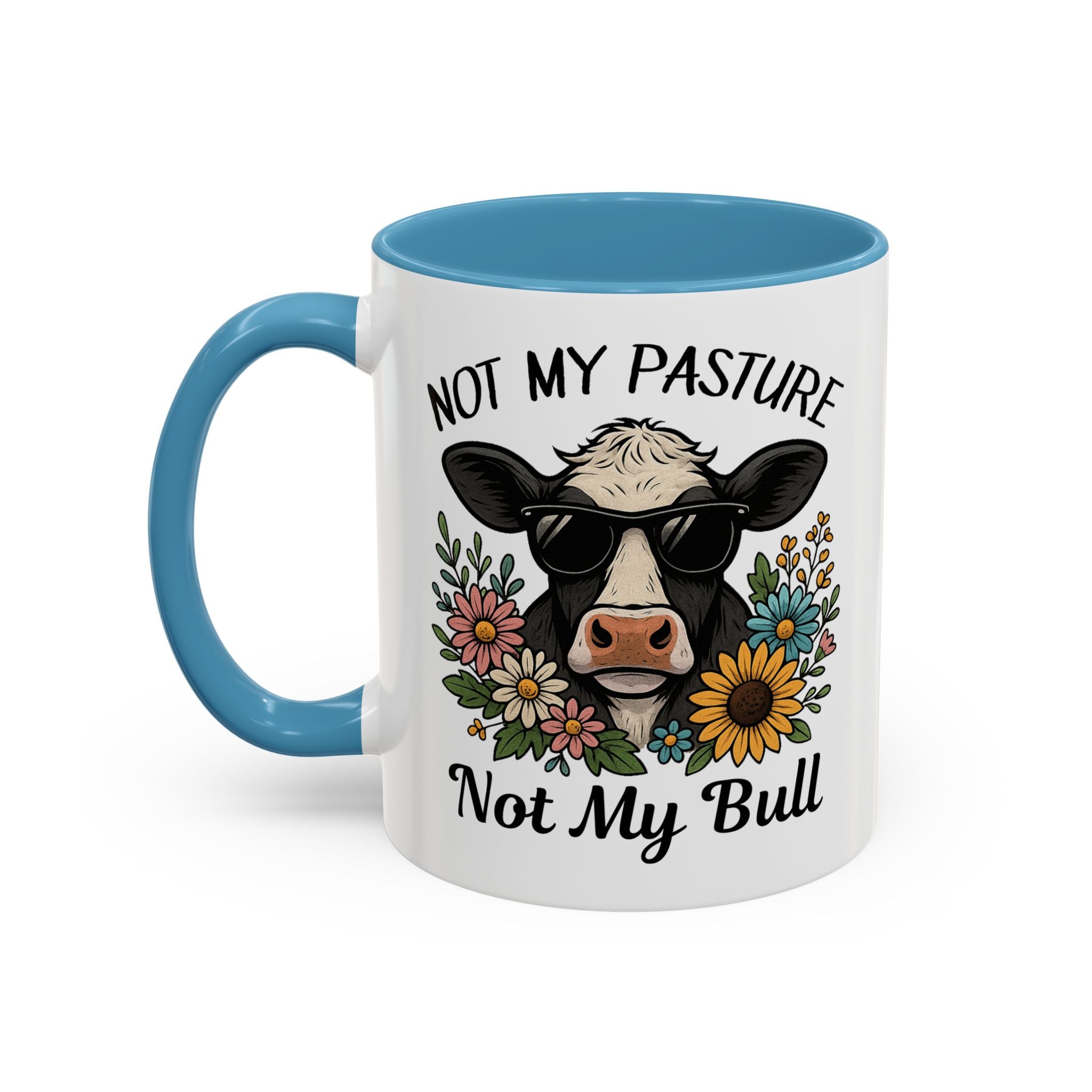 Not My Pasture Not My Bull Coffee Mug — Cow Floral Accent Mug (11/15oz) sarcasm attitude