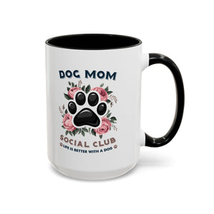 Dog Mom Coffee Mug - Life is Better with a Dog, Pet Lover Gift, Floral Paw Print Mug, Dog Mom Gift, Personalized Dog Mom Mug