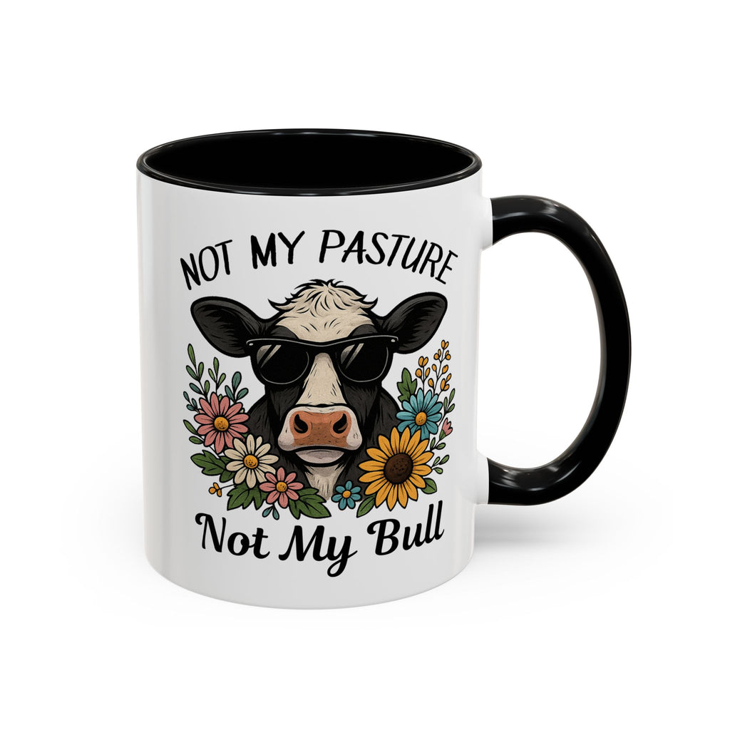 Not My Pasture Not My Bull Coffee Mug — Cow Floral Accent Mug (11/15oz) sarcasm attitude