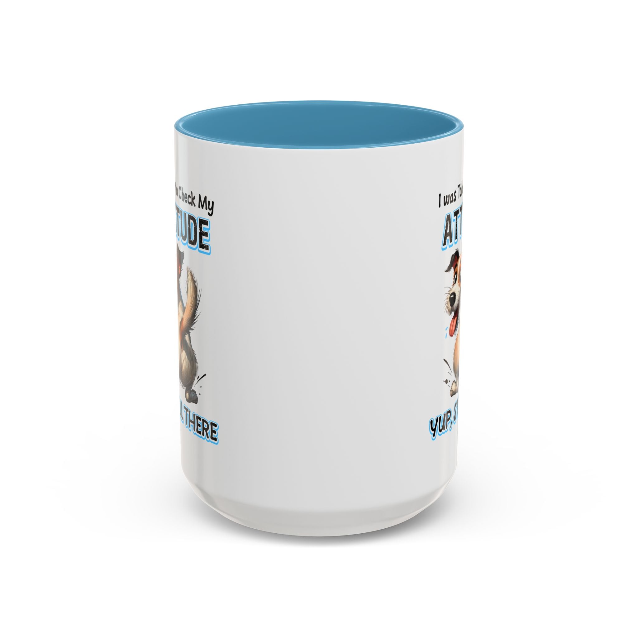 Funny Dog Attitude Coffee Mug - 11 & 15oz sassy animal lover