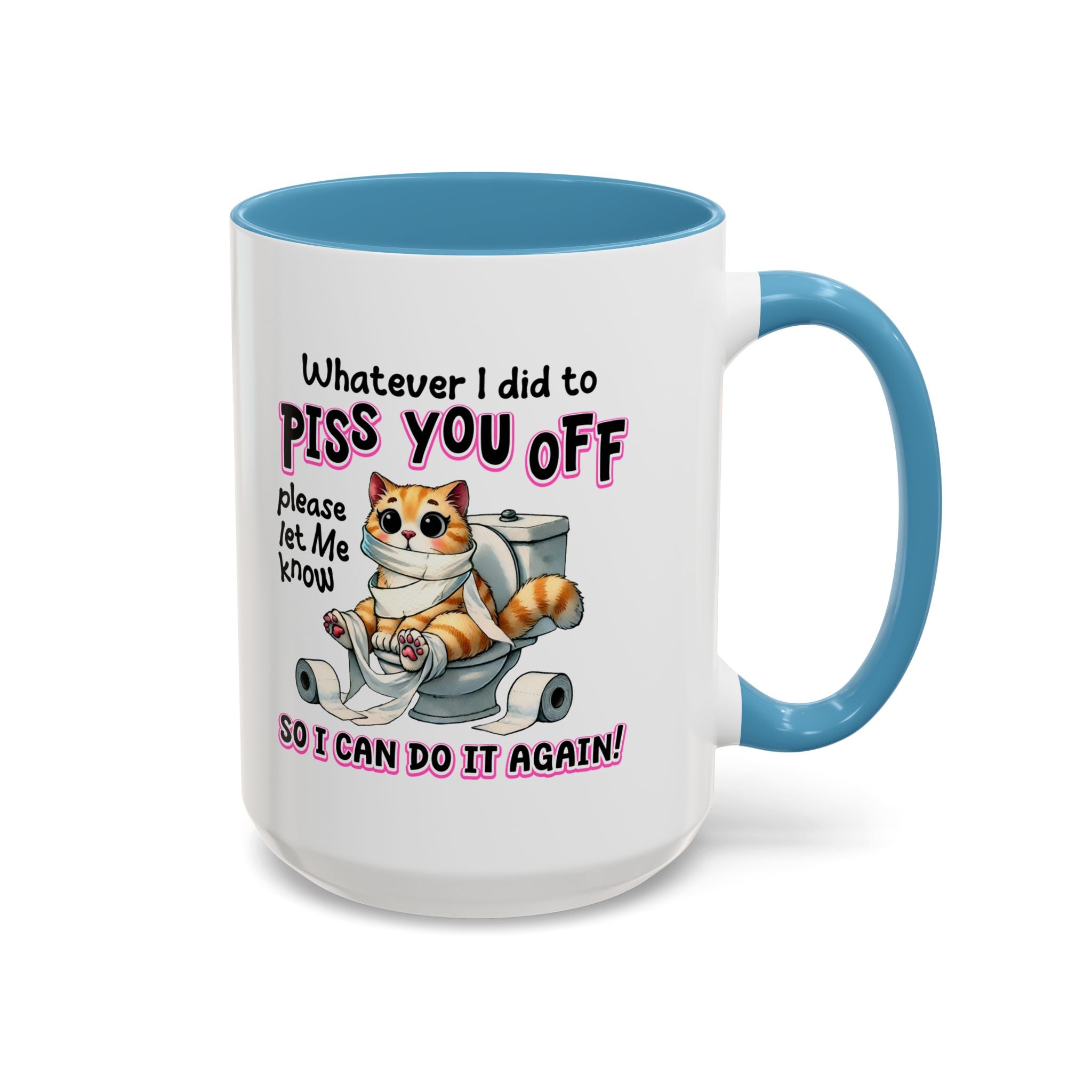 Funny Cat Mug - "Piss You Off" Coffee Cup for Cat Lovers