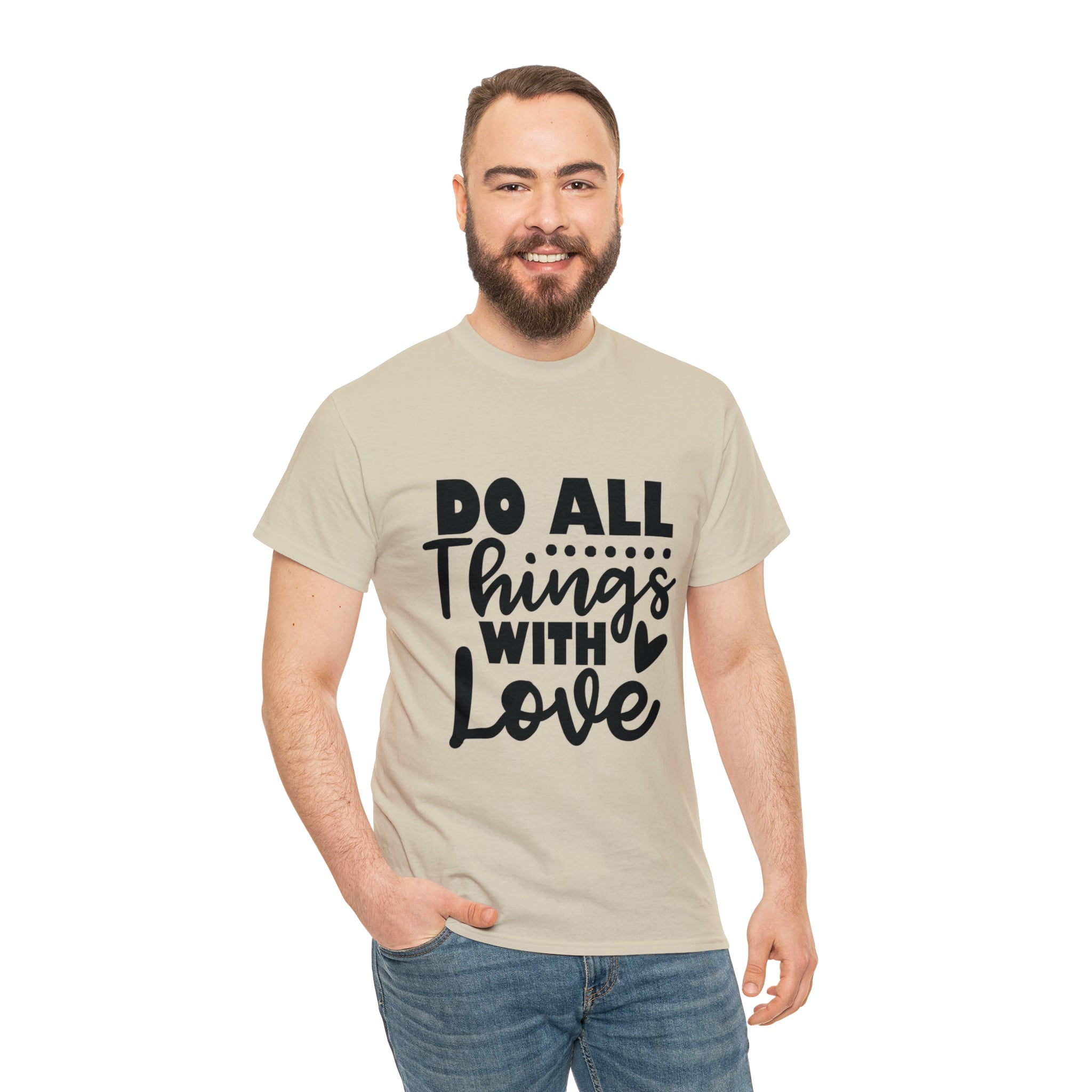 Motivational quote t shirt do all things with love gift for her , girlfriend , mom great stocking stuffer Unisex Heavy Cotton Tee