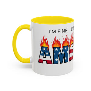 america in flames I'm fine everything is fine  Coffee Mug with American Flag