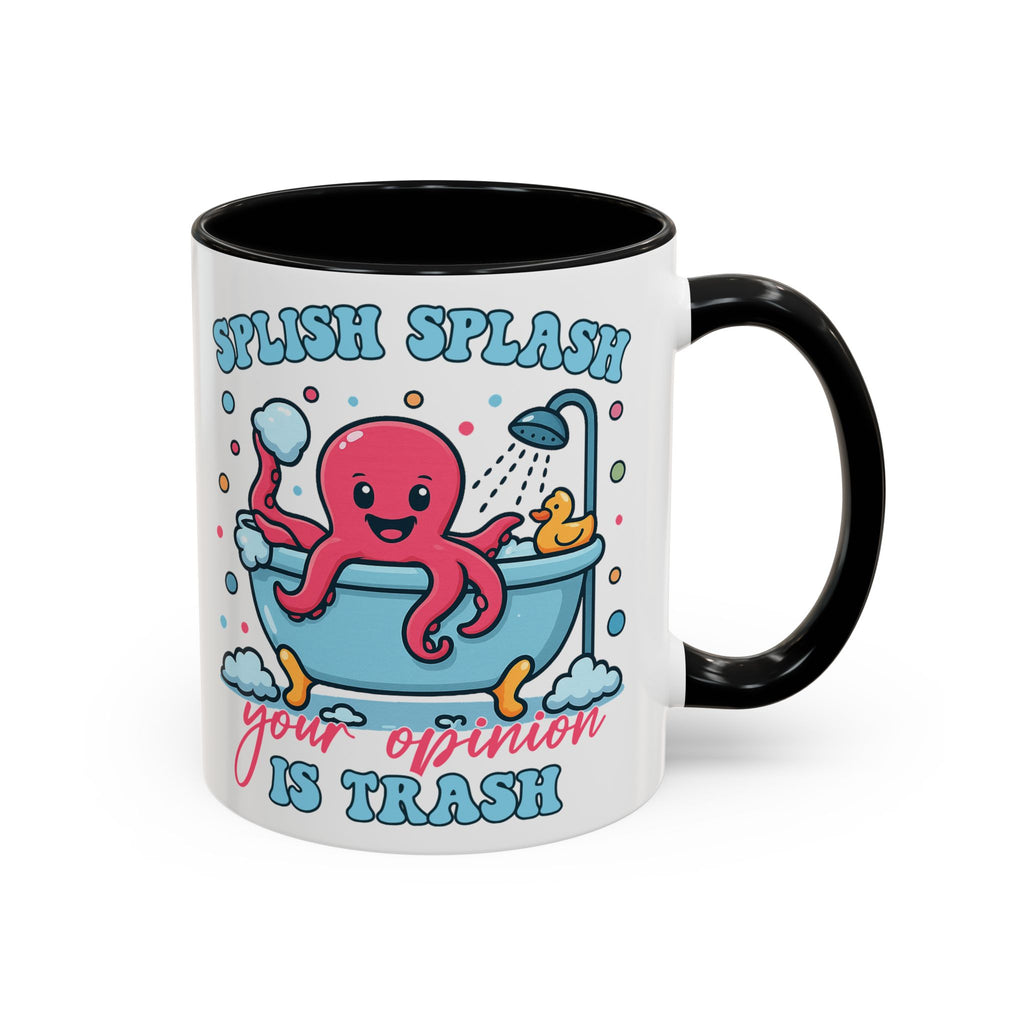 Accent Coffee Mug — Cute Octopus 'Stylish Splash: Your Opinion Is Trash' Funny Bathroom Gift