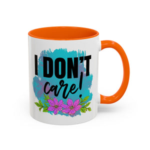 I Don't Care! Floral Accent Coffee Mug - 11oz & 15oz sarcasm funny
