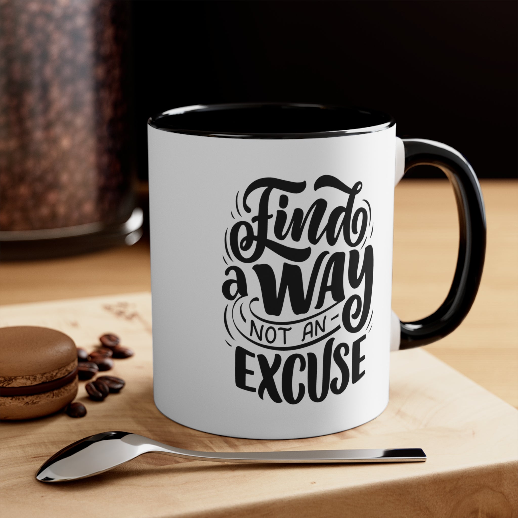 find a way not an excuse gift Accent Coffee Mug, 11oz