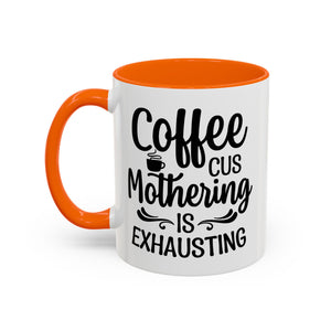 Exhausting Motherhood Coffee Mug, Funny Gift for Moms, Cute Java Cup, Coffee Lover's Mug, Parent Humor, Unique Kitchen Decor
