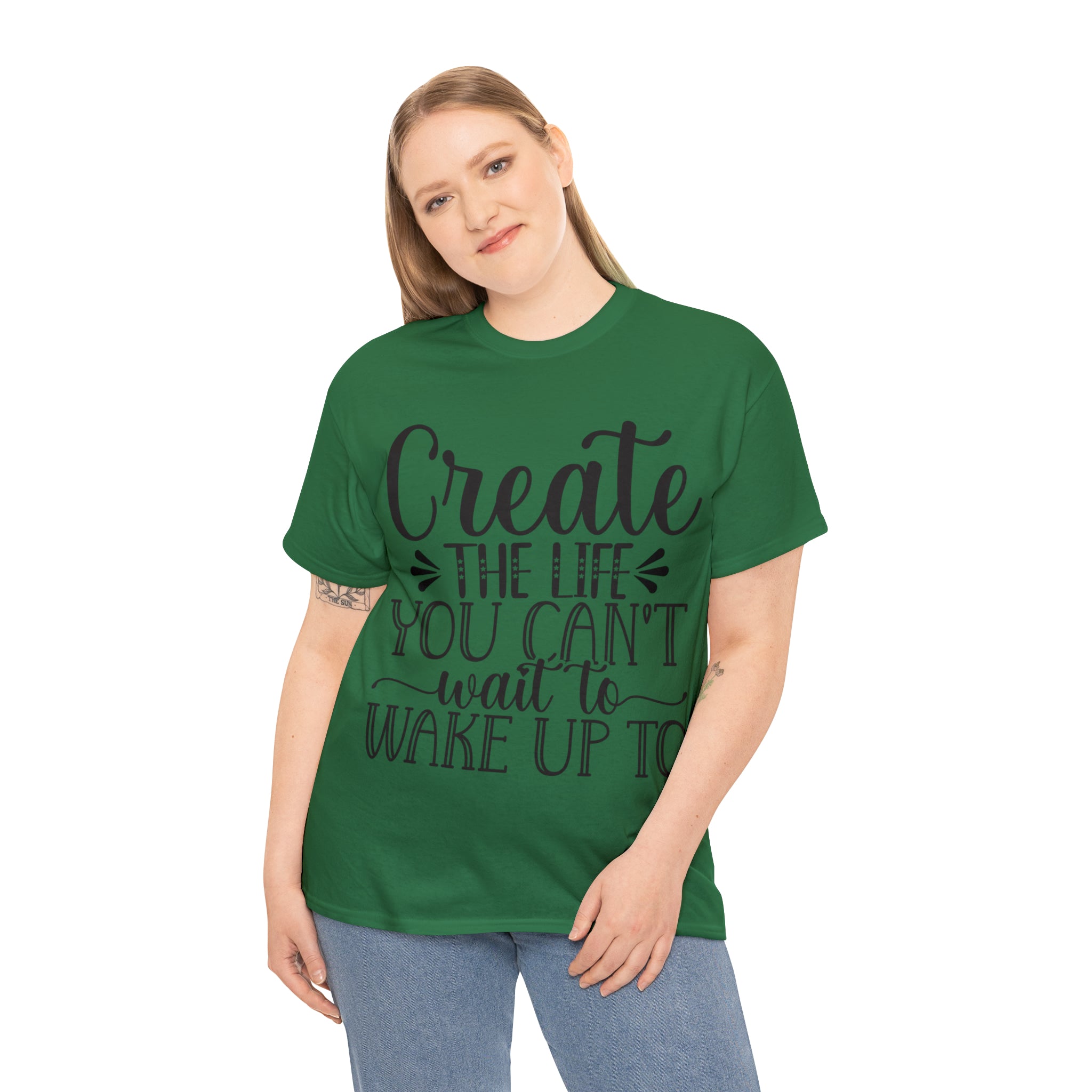 Motivational quote create the life t shirt gift for her or him christmas stocking stuffer Unisex Heavy Cotton Tee