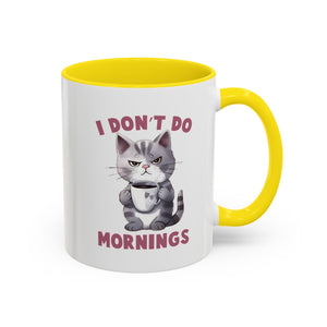 Funny Cat Coffee Mug, Cute Gift for Cat Lovers, I Don't Do Mornings, Black Accent Mug, Coffee Lover's Humor, Gift for Pet Owners