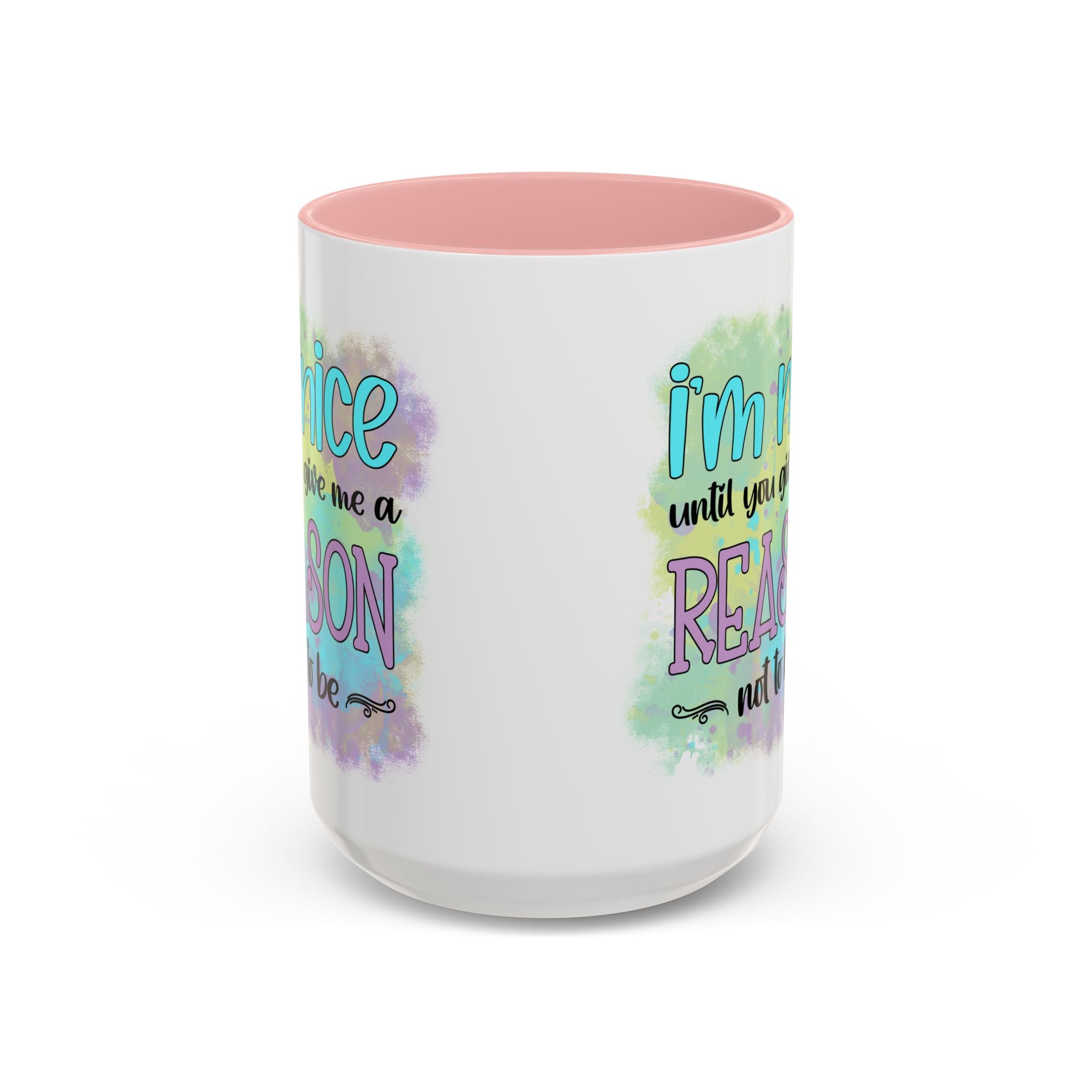 Funny Accent Coffee Mug - "I'm Nice Until You Give Me a Reason" - Ideal for Coffee Lovers