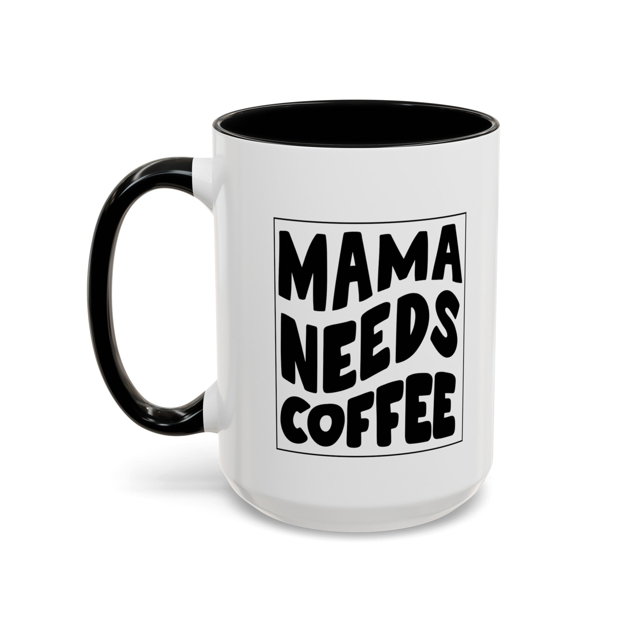 mama needs coffee funny Accent Coffee Mug (11, 15oz) by the x m world