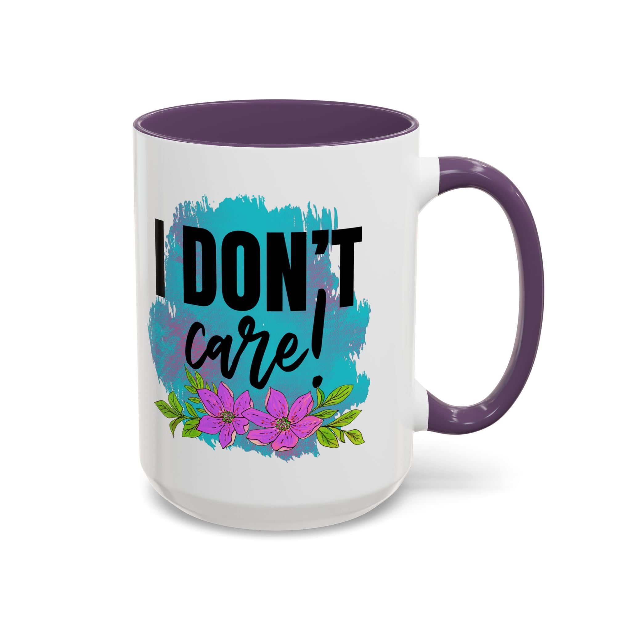 I Don't Care! Floral Accent Coffee Mug - 11oz & 15oz sarcasm funny