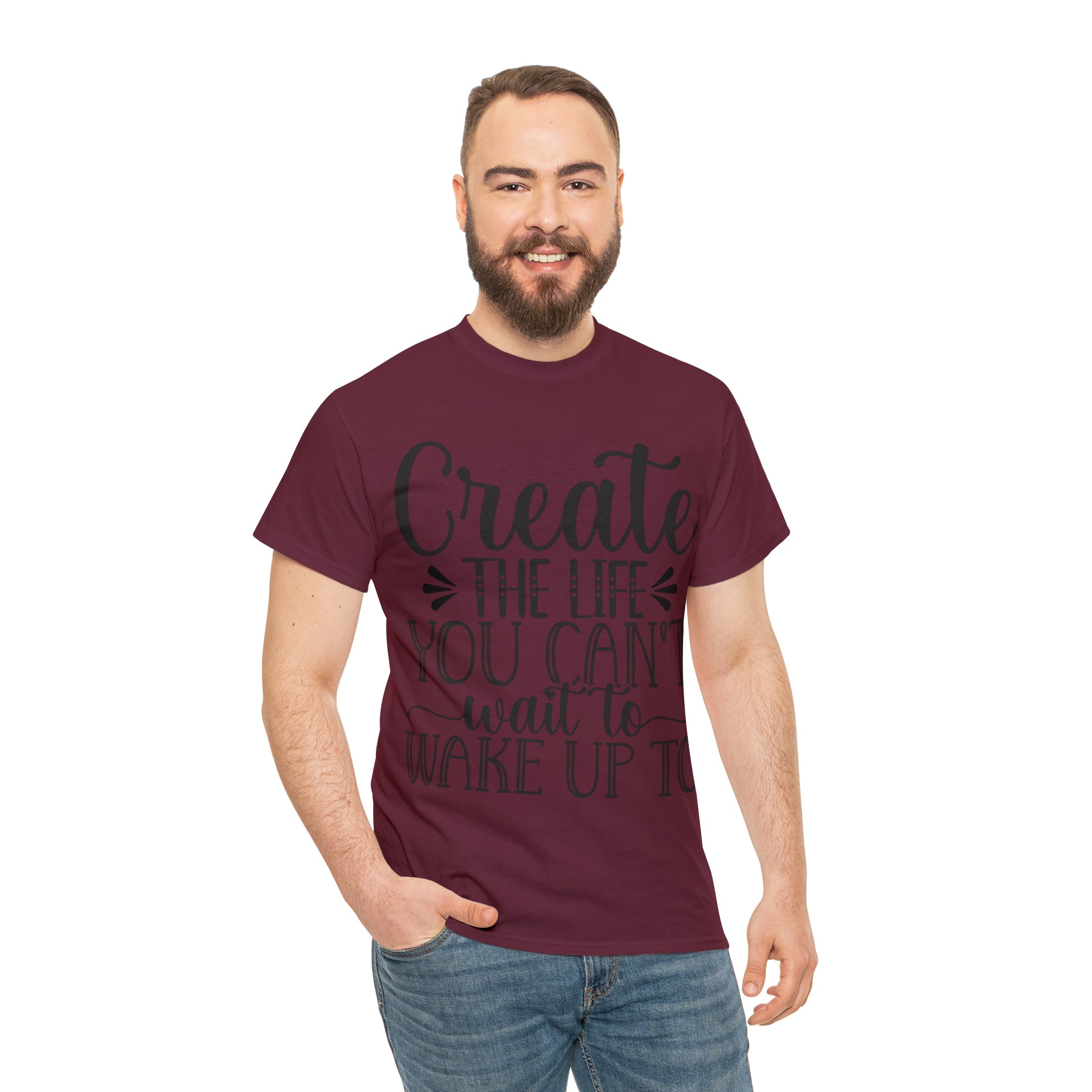 Motivational quote create the life t shirt gift for her or him christmas stocking stuffer Unisex Heavy Cotton Tee