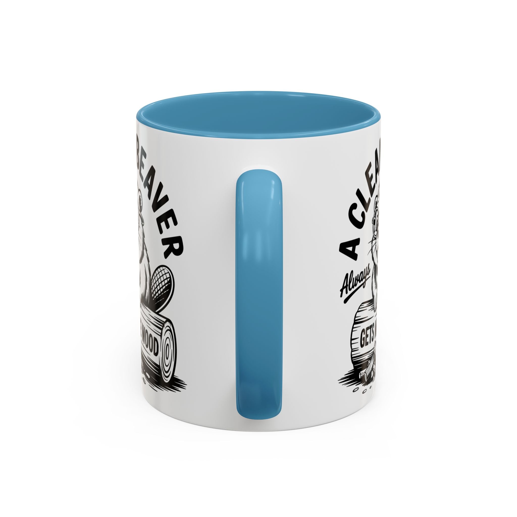 a Clean Beaver always gets more wood Coffee Mug - Fun Gift for sex adult humor lovers
