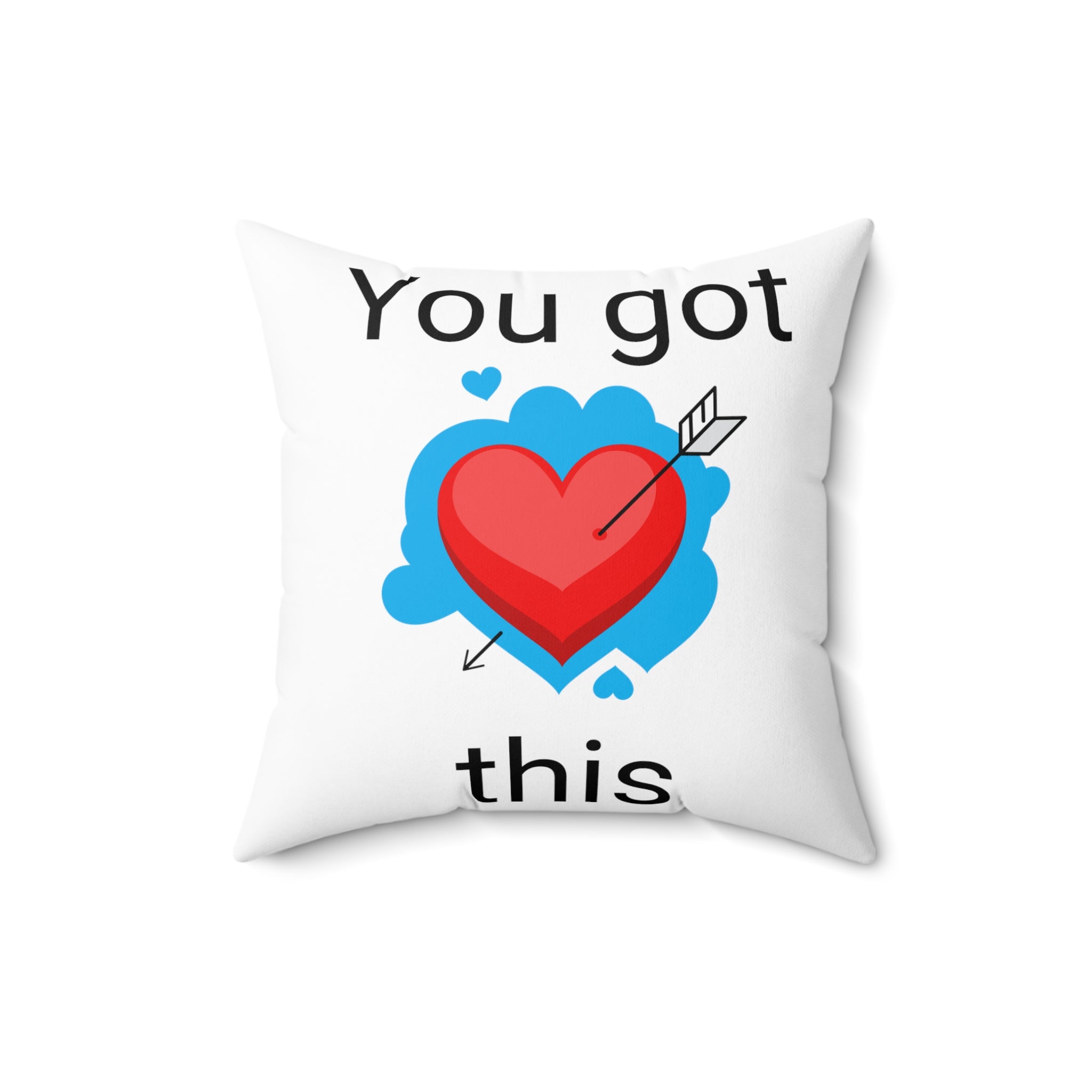 Motivational heart you got this Spun Polyester Square Pillow home accent decor