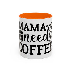 mama needs coffee funny humor Accent Coffee Mug (11, 15oz) mother gift