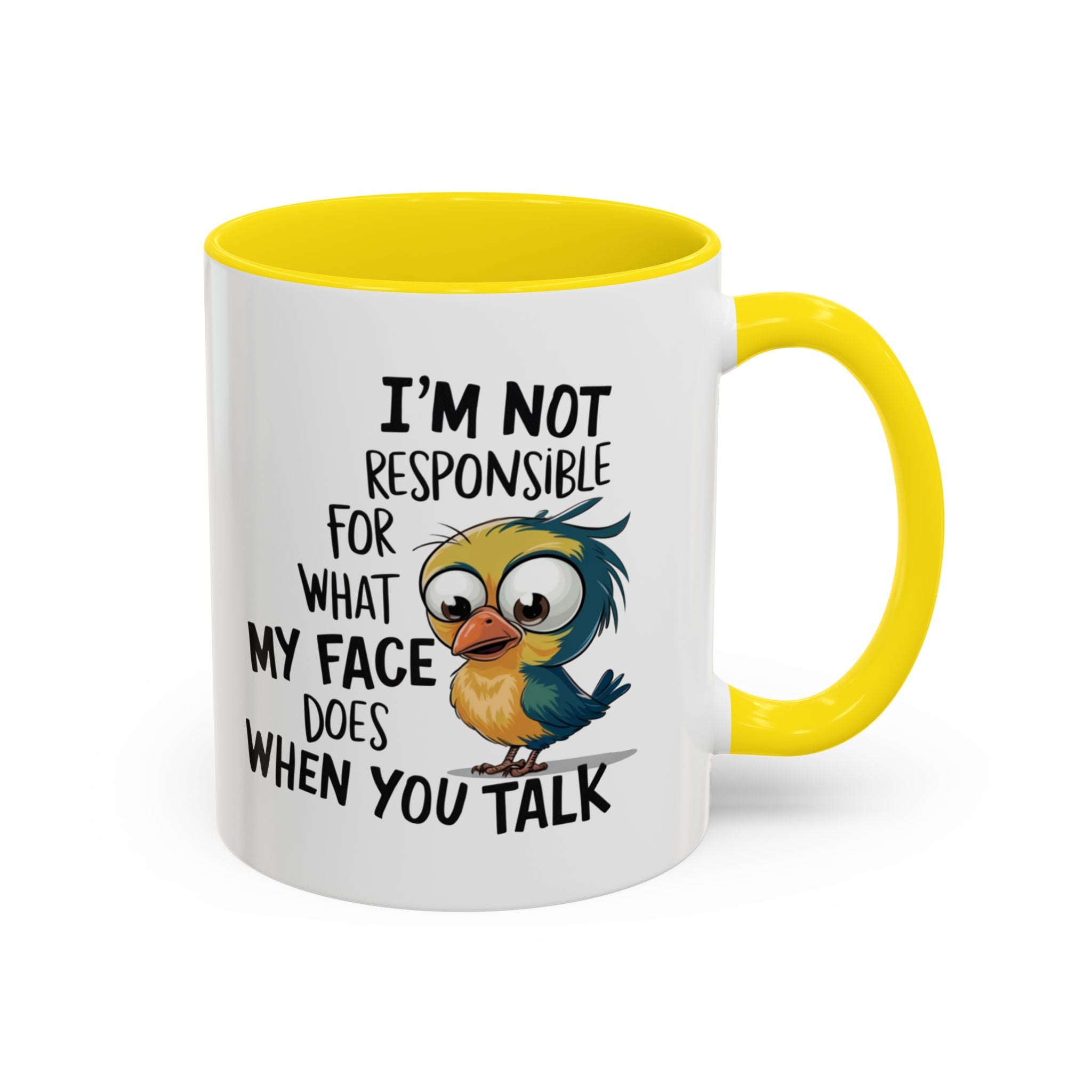 Funny Accent Coffee Mug for Sarcastic Coffee Lovers - "I'm Not Responsible for What My Face Does When You Talk"
