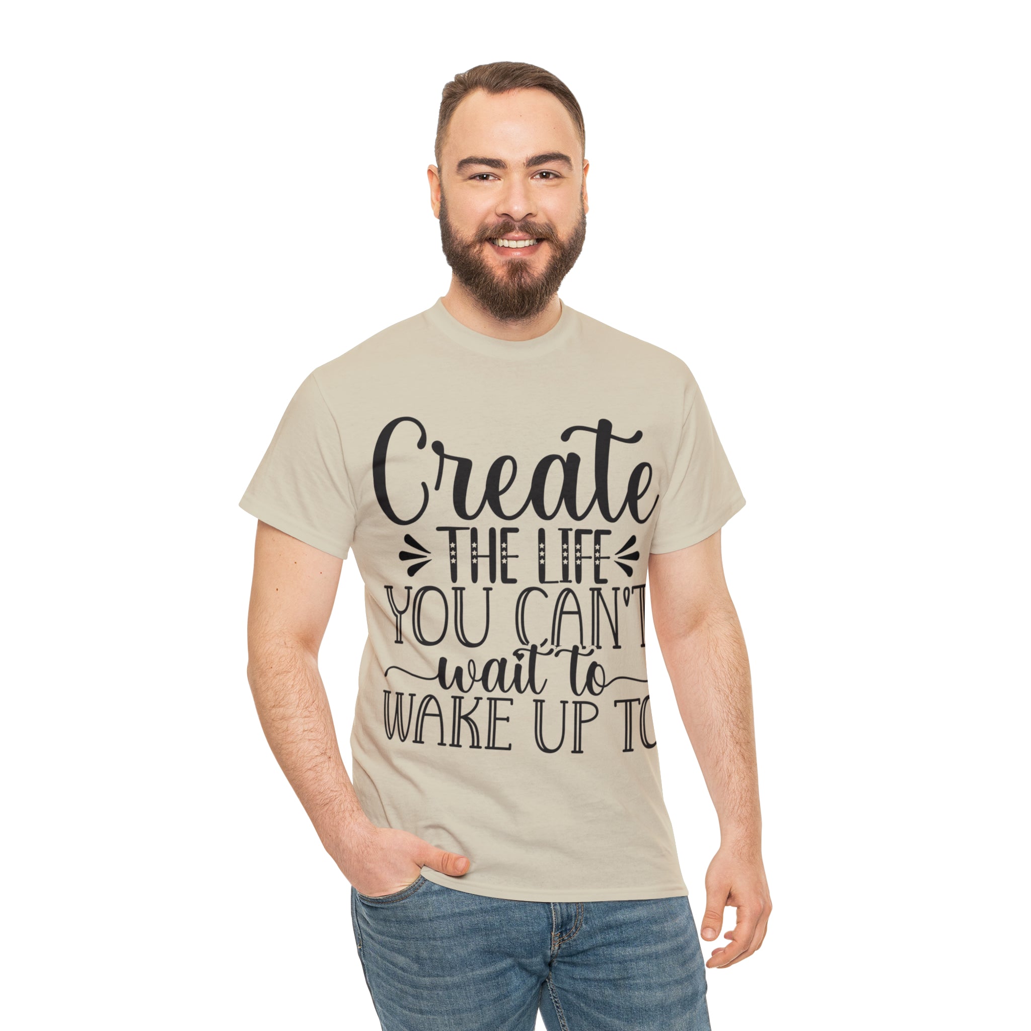 Motivational quote create the life t shirt gift for her or him christmas stocking stuffer Unisex Heavy Cotton Tee