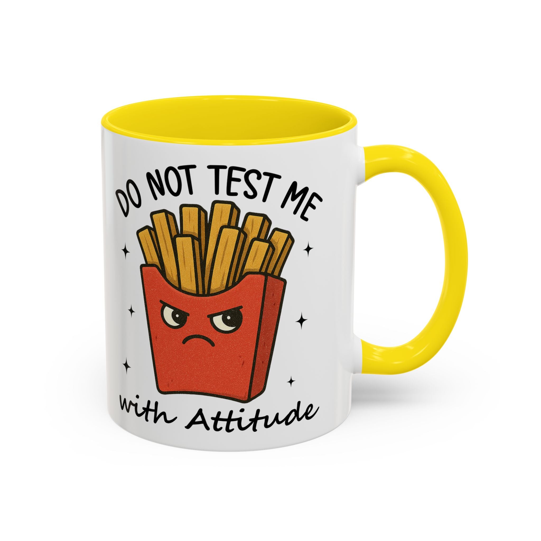 Coffee Mug — "Do Not Test Me with Attitude" Funny French Fry Cartoon Accent Mug sarcasm