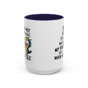Funny Accent Coffee Mug for Sarcastic Coffee Lovers - "I'm Not Responsible for What My Face Does When You Talk"