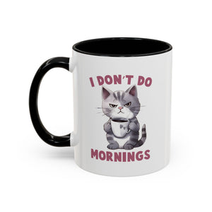 Funny Cat Coffee Mug, Cute Gift for Cat Lovers, I Don't Do Mornings, Black Accent Mug, Coffee Lover's Humor, Gift for Pet Owners