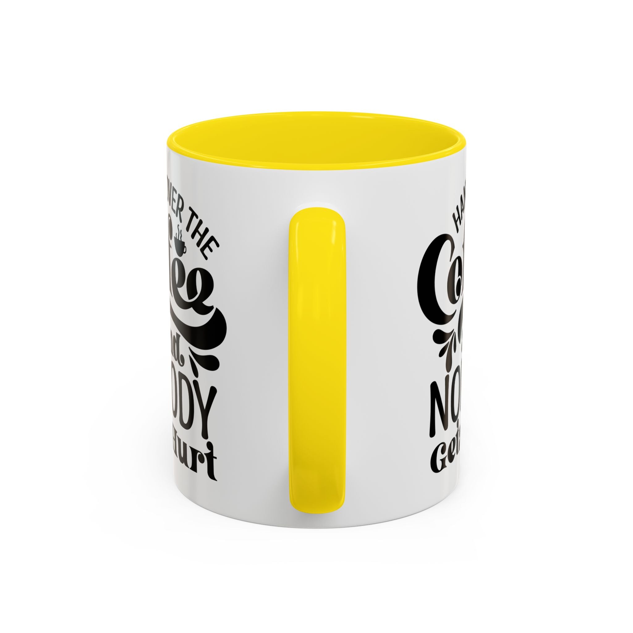 Hand Over the Coffee Mug - 11oz & 15oz, Humor Mug, Gift for Coffee Lovers, Funny Office Mug, Birthday Gift, Kitchen Decor